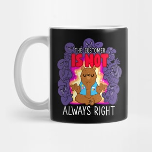 The Customer is NOT Always Right Mug